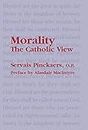 Morality: The Catholic View (English Edition)