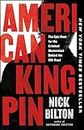 American Kingpin: The Epic Hunt for the Criminal Mastermind Behind t