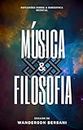 Música & Filosofia: reflexões sobre a semântica musical (Portuguese Edition)