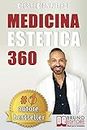 Medicina Estetica 360: Come Mantenere e Preservare La Tua Bellezza Con I Segreti Della Medicina Estetica Moderna