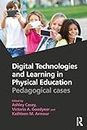 Digital Technologies and Learning in Physical Education: Pedagogical cases