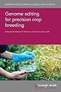 Genome editing for precision crop breeding (Burleigh Dodds Series in Agricultural Science Book 97)