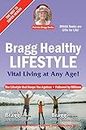 Bragg Healthy Lifestyle: Vital Living at Any Age