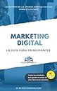 Marketing en Línea: La guía para principiantes: Los sistemas de las grandes agencias digitales ahora a tu alcance (Spanish Edition)