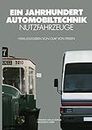 Ein Jahrhundert Automobiltechnik: Nutzfahrzeuge (VDI-Buch)