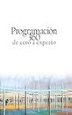 Programación 360 desde Novato a Experto (Spanish Edition)