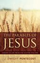 Parables of Jesus: Lessons in Life from the Master Teacher by J. Dwight Pentecos