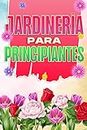 Jardinería para principiantes: Hogar y jardinería #2 (Spanish Edition)
