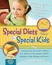 Special Diets for Special Kids: Over 200 Revised and New Gluten-Free Casein-Free Recipes!, Research on the Positive Effects for Children With Autism, ADHD, Allergies, Celiac Disease, and More! (1-2)