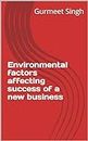 Environmental factors affecting success of a new business