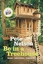 Be in a Treehouse:Design / Construction / Inspiration