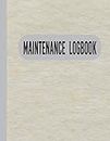 Maintenance Log Book: Equipment's ,Appliances & Automobile (Motorcycle,Trucks,Car) Vehicle Repair & Service Record Logbook to Keep Record of Your Home & office