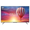 PRISM+ Q65 PRO Quantum Edition | 4K Android TV | 65 inch | Dolby Atmos & Vision | Google Playstore | HDR10 | IPS Panel | ZeroBezel | 4K Netflix & YouTube | Quantum Colors | DTS TruSurround | Digital TV | WiFi