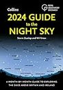 2024 Guide to the Night Sky: Discover the Secrets of the Night Sky. A Comprehensive Guide to Astronomy and Stargazing by the Bestselling Author of "2023 Guide to the Night Sky"