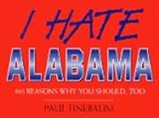 I Hate Alabama: 303 Reasons Why You Should Too (1)