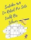 Sudoku 9x9 Ein Rätsel Pro Seite Leicht Bis Schwer: Sehr Groß Gedrucktes Rätselbuch Für Erwachsene Und Senioren