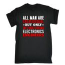 Electronics Engineers All Man Are Created - Mens Funny Novelty T-Shirt Tshirts