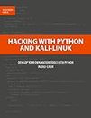 Hacking with Python and Kali-Linux: Develop your own Hackingtools with Python in Kali-Linux