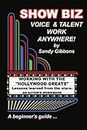 Show Biz Voice & Talent Work Anywhere