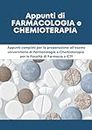 Appunti di Farmacologia e Chemioterapia: Appunti completi per la preparazione all'esame universitario di Farmacologia e Chemioterapia per le Facoltà di Farmacia e CTF (Italian Edition)