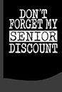 Senior Don't Forget My Discount Notebook: Notebook Journal for the School Year (High School