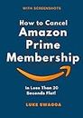 How To Cancel Amazon Prime Membership: A Step By Step Guide In Less Than 20 Seconds Flat To Cancel A Subscription On Amazon (With Screenshots)