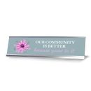 Our Community Is Better Because You’re In It Silver Frame, Desk Sign (2x8")
