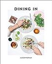 Dining In: Highly Cookable Recipes: A Cookbook (English Edition)