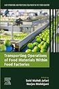 Transporting Operations of Food Materials within Food Factories: Unit Operations and Processing Equipment in the Food Industry (English Edition)