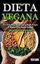 Dieta Vegana: Um guia para desintoxicação do corpo e manter uma saúde incrível (Adote um estilo de vida vegan saudável)