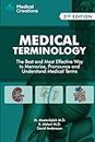Medical Terminology: The Best and Most Effective Way to Memorize, Pronounce and Understand Medical Terms: Second Edition