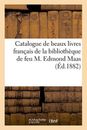 Catalogue de beaux livres francais, la plupart en grand papier et relies par<|