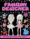Fashion Designer Coloring Book For Girls: Stylish coloring pages for girls and teens with models, dresses, jewelry, shoes, handbags and clothes designs.