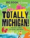 Totally Michigan!: Puzzles, games, coloring, and more!