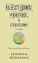 Elections, Parties, and Coalitions in India: Theory and Recent History