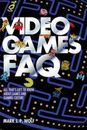 Video Games FAQ: All Thats Left to Know About Games and Gaming Culture ( - GOOD