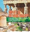 What is Democracy? Ancient Greece's Legacy Systems of Government Social Studies 5th Grade Children's Government Books