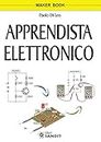 Apprendista elettronico (Maker book)