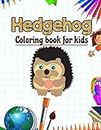 Hedgehog Coloring Book for Kids: Animal Coloring Book for Kids