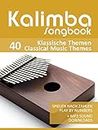 Kalimba Songbook - 40 Klassische Themen / Classical Music Themes: Spielen nach Zahlen - play by numbers + MP3 Sound downloads (German Edition)