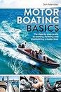 Motor Boating Basics: The step-by-step guide to owning, helming and maintaining a motor boat