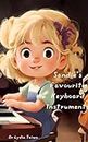 Sandie’s Favourite Keyboard Instruments: Picture story book for kids 2-3s, early reading for children, learn about musical instruments (Sandie's Favourite Musical Instruments 4)