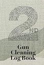 Gun Cleaning Log Book: Track Your Gun Cleaning/Maintenance With This Log Book For Firearms