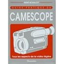 Guide pratique du camescope (Photo Video)