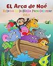 El arca de Noé, Relatos de la Biblia para Colorear Vol 1: El Gran Diluvio, Libro de Actividades Infantiles( Lee, Colorea y Recorta )
