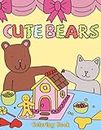 Cute Bears Coloring Book: Jumbo Colouring Pages for Kids Ages 4-7, 8-12, Boys & Girls | Perfect Present For All Fans Relaxation & Creativity