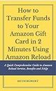 How to Transfer Funds to Your Amazon Gift Card In 2minutes Using Amazon Reload: A Quick Comprehensive Guide to Amazon Reload Service, Benefits and FAQS (+Screenshot Illustration) (English Edition)