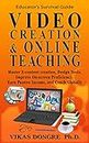 VIDEO CREATION & ONLINE TEACHING: Master E-content Design Tools, Improve On-screen Proficiency, Earn Passive Income, and Coach Globally (Technology enhanced teaching Learning)