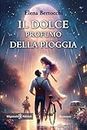 Il dolce profumo della pioggia (ANUNNAKI - Narrativa Vol. 239) (Italian Edition)