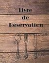 LIVRE DE RESERVATION: Carnet de réservation pour restaurant | 366 pages | 1 jour = 1 page | Grand format (Français) Broché